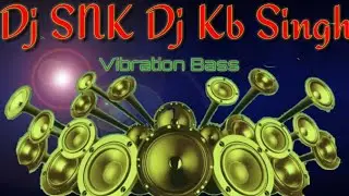 Dj Snk Dj Kb Singh (Soundcheck Vibaretion music) Dj Snk Dj Kb Singh  #Dmv_Dvj_Prayagraj 2019