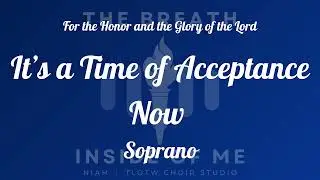 It&rsquo;s a Time of Acceptance Now I TLOTW I Soprano