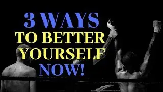 3 Ways to Better Yourself NOW! | All God Everything