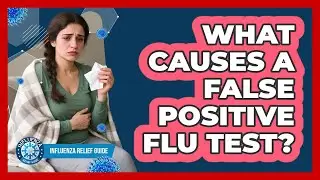What Causes A False Positive Flu Test?