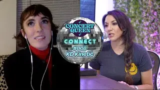 Concert Queen Connect #008 - KD Kinetic (Performance Artist)