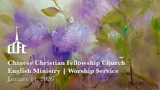 Chinese Christian Fellowship Church English Ministry Message - Acts - January 11, 2026