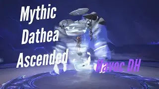 Vigil vs Mythic Dathea, Ascended - Havoc Demon Hunter PoV