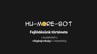 Hu More Bot  - Fejlőd&eacute;s&uuml;nk t&ouml;rt&eacute;nete