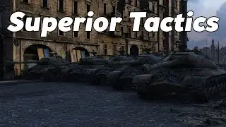 World of Tanks || Superior tactics ||