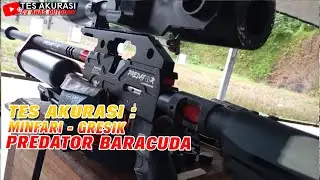 TES AKURASI SENAPAN ANGIN PREDATOR BARACUDA PESANAN BOS MINFARI, GRESIK