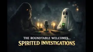 The Roundtable Welcomes Spirited Investigations (Interview)