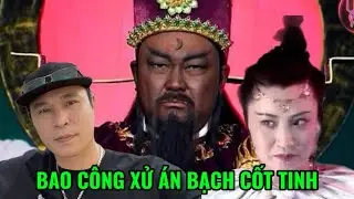 BAO CÔNG XỬ ÁN BẠCH CỐT TINH