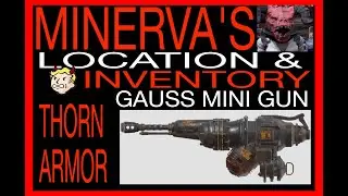 THORN ARMOR GAUSS MINI GUN 03/14/22 MINERVA'S LOCATION FALLOUT 76 MINERVA'S INVENTORY FO76