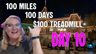 100 Miles, 100 Days, $100 Treadmill Day 10