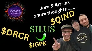Arrrlex & Jord Share Thoughts | $ILUS | $QIND | $DRCR | $IGPK
