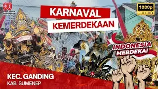 KARNAVAL KEMERDEKAAN❗KECAMATAN GANDING KABUPATEN SUMENEP