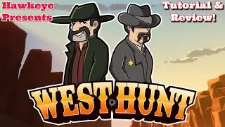West Hunt - Tutorial & Review!