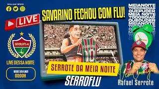 SERROTE DA MEIA NOITE - SAVARINO FECHOU DO NADA????