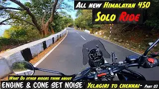 Solo Ride - Yelagiri to Chennai| Himalayan 450🤔 What other riders feel🥴about Coneset & engine noise😵