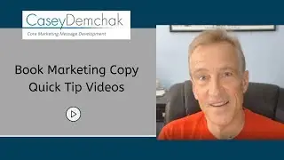 Book Marketing Copy Quick Tip Videos by Casey Demchak, Copywriting Expert