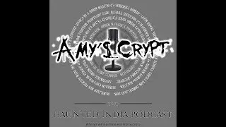 The nun movie faked fact? | Ft. Amy's Crypt | Haunted India Podcast | Ep-3