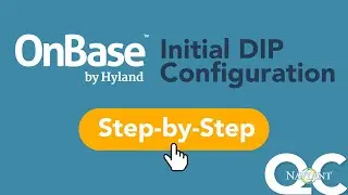 How to Set Up Your Initial DIP Configuration in OnBase (Part 1)