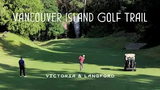 Victoria & Langford, BC - Playing Around on the Vancouver Island Golf Trail