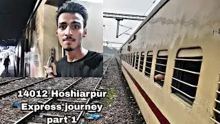 14012 Hoshiarpur Express full journey part 1 Hoshiarpur to Chandigarh 2nd part coming soon