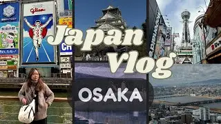 【日本SOLO自由行 EP 1 大阪】一个人去日本旅游玩够2个星期！在大阪呆了2天！大爱日本！
