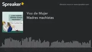 Madres machistas