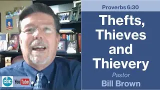 Proverbs #12: Thefts, Thieves and Thievery