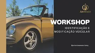 WORKSHOP &Aacute;RTEMIS - MODIFICA&Ccedil;&Atilde;O E IDENTIFICA&Ccedil;&Atilde;O VEICULAR