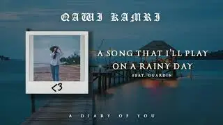 QAWI KAMRI - a song that i'll play on a rainy day (feat. Guardin)