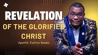 Revelation of The Glorified Christ | Apostle Justice Kwawu | 14 Days of  Glory (Day 11) | 15/01/2026