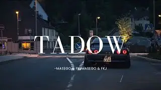 Tadow - Masego & FKJ || Lyrics