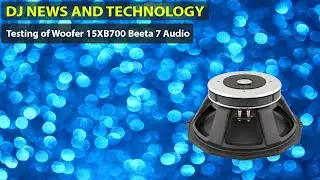 Testing of Woofer 15XB700 Beeta 7 Audio