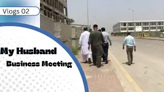 ||My Husband Business Meeting\\vlog#2 Saira Ali