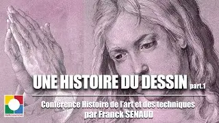 UNE HISTOIRE DU DESSIN - CONF&Eacute;RENCE SUR L'ART ET SES TECHNIQUES