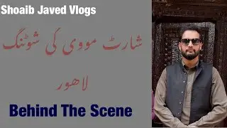 Short Movie ki Shooting at Lahore. Behind the scenes 