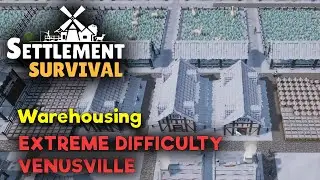 Warehouses - Settlement Survival - EXTREME DIFFICULTY - Gameplay
