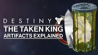 Destiny - The Taken King - Artifacts Explained