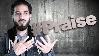 Too Much Praise and False Humility - Saad Tasleem
