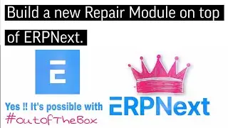 The Ultimate ERPNext Repair Module | Introduction & Process |