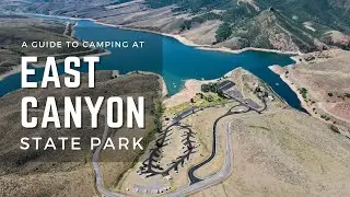 East Canyon State Park Tour & Camping Guide
