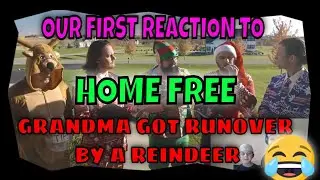 New Home Free Reaction Video -Grandma Got Runover By A Reindeer  (music reaction video)