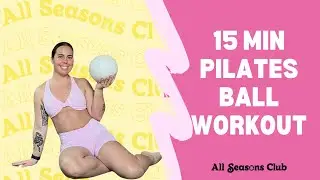 15 MIN Pilates Mini Ball Workout // Full Body Strength Exercises - Beginner Friendly
