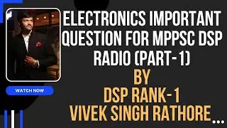 ELECTRONICS IMPORTANT QUESTIONS (PART 1) FOR MPPSC DSP RADIO 2022, CGPSC DSP RADIO EXAM, UPSC IES