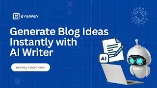 Generate Blog Ideas Instantly with Eyewey's AI Writer .