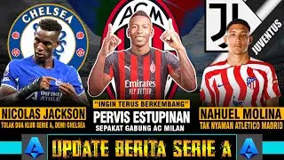 DEAL! Pervis Estupinan Sepakat ke Milan, Juventus Incar Bek ATM, Nicolas Jackson Tolak Serie A  ❌⚽🔥