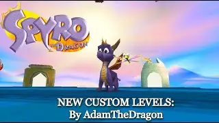 Spyro NEW LEVELS By AdamTheDragon- DOWNLOAD IN DESCRIPTION