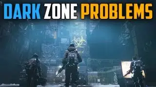 The Division | Problems With The Dark Zone