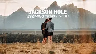 Jackson Hole: Exploring Teton & Yellowstone | TRAVEL VLOG