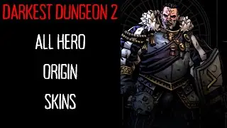 All Hero Origin Skins (High Graphics Quality, No Commentary) [Darkest Dungeon 2]