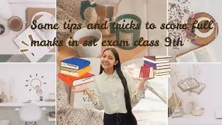 Some tips and tricks to score full marks in your class 9th sst exam .